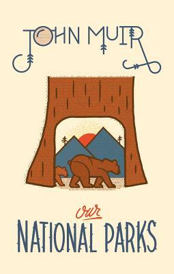 Our National Parks by John Muir