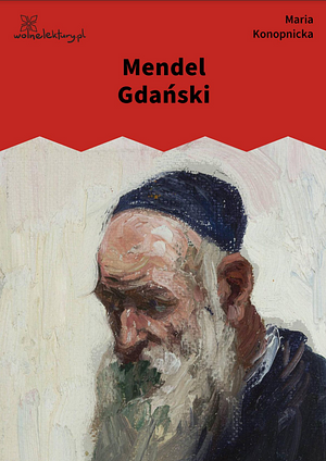 Mendel Gdański by Maria Konopnicka