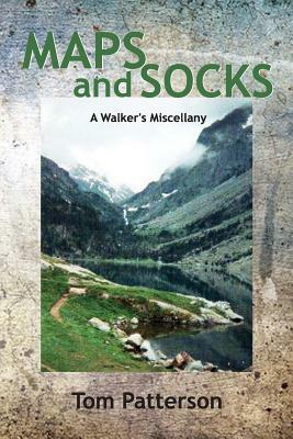 Maps and Socks: A Walker's Miscellany by Tom Patterson