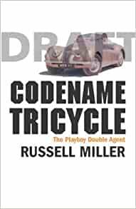 Codename Tricycle - The True Story of the Second World War's Most Extraordinary Double Agent by Russell Miller