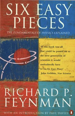 Six Easy Pieces by Matthew Sands, Richard P. Feynman, Robert B. Leighton