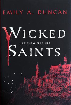 Wicked Saints by Emily A. Duncan