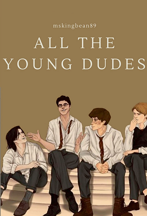 All the Young Dudes by MsKingsBean89