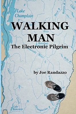 Walking Man: The Electronic Pilgrim by Joe Randazzo
