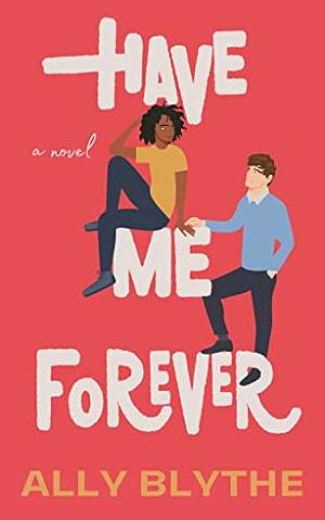 Have Me Forever by Ally Blythe