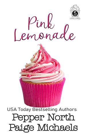 Pink Lemonade by Pepper North, Paige Michaels