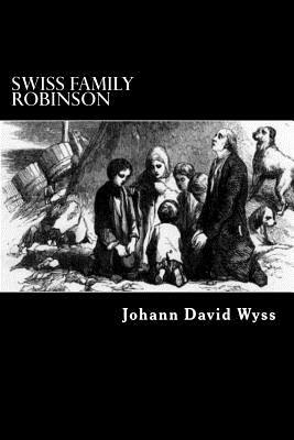 Swiss Family Robinson by Johann David Wyss