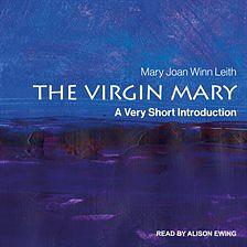 The Virgin Mary: A Very Short Introduction by Mary Joan Winn Leith