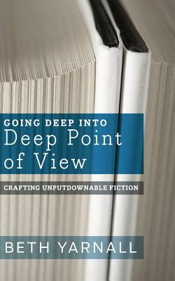 Going Deep Into Deep Point of View by Beth Yarnall