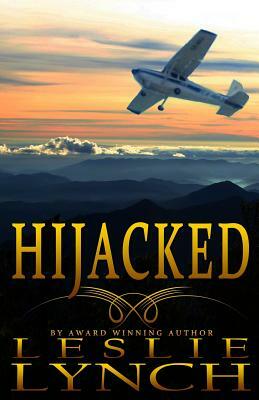 Hijacked: A Novel of Suspense and Healing by Leslie Lynch