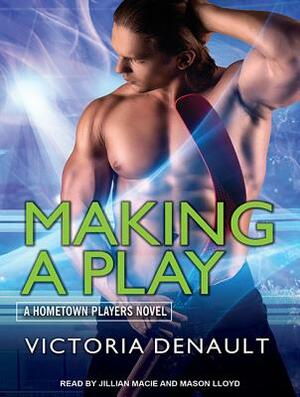 Making a Play by Victoria Denault