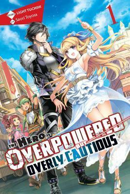 The Hero Is Overpowered but Overly Cautious, Vol. 1 by Saori Toyota, とよた 瑣織, 土日月, Light Tuchihi