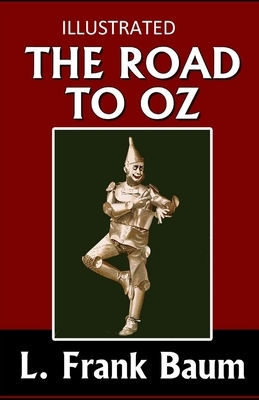The Road to Oz Illustrated by L. Frank Baum