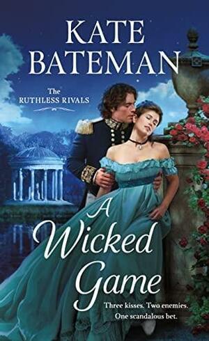 A Wicked Game: The Ruthless Rivals by Kate Bateman