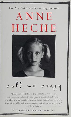 Call Me Crazy: A Memoir by Anne Heche