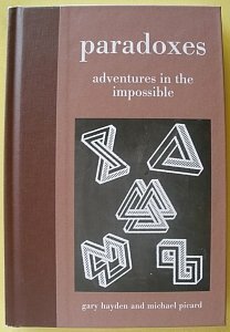 Paradoxes: Adventures in the Impossible by Michael Picard, Gary Hayden