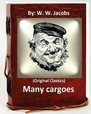 Many cargoes.By: W. W. Jacobs (Original Classics) by W.W. Jacobs