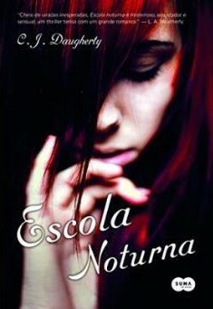 A Escola Nocturna by C.J. Daugherty
