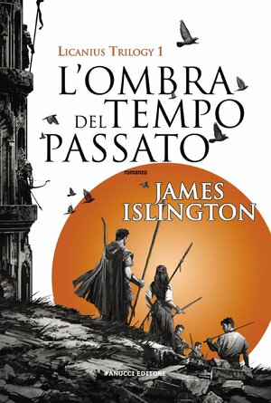 L'ombra del tempo passato by James Islington