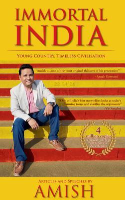 Immortal India: Articles and Speeches by Amish by Amish Tripathi