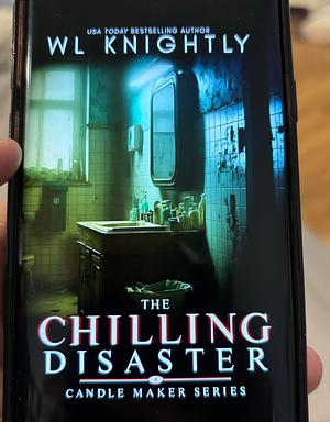 The Chilling Disaster  by WL Knightly