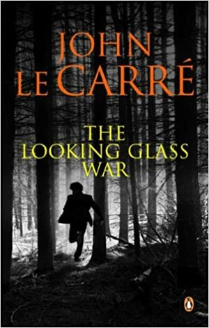 Looking Glass War,The by John le Carré