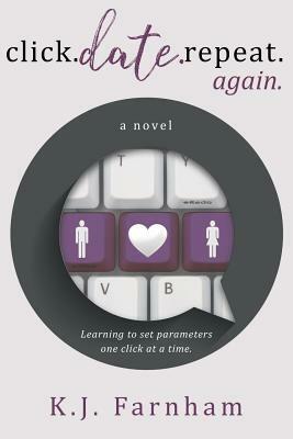 Click Date Repeat Again by K.J. Farnham