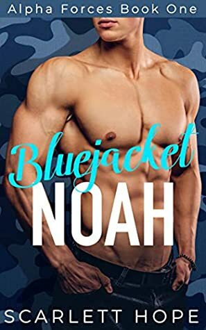 Bluejacket Noah (Alpha Forces Book 1) by Scarlett Hope