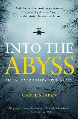 Into the Abyss: An Extraordinary True Story by Carol Shaben