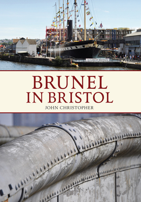 Brunel in Bristol by John Christopher