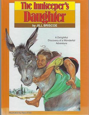 The Innkeeper's Daughter: A Delightful Discovery of a Wonderful Adventure by Jill Briscoe