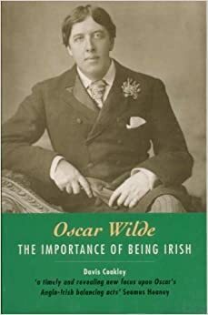 Oscar Wilde: The Importance of Being Irish by Merlin Holland, Davis Coakley