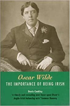 Oscar Wilde: The Importance of Being Irish by Davis Coakley, Merlin Holland