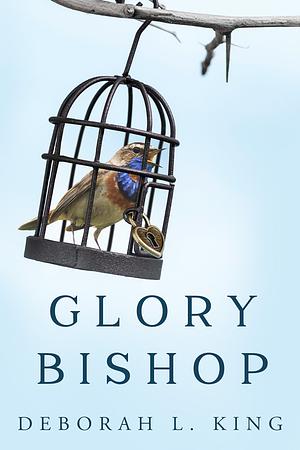 Glory Bishop by Deborah L. King