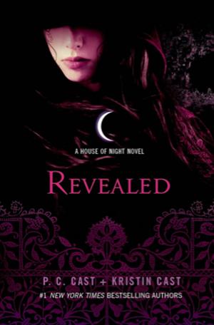 Revealed: A House of Night Novel by Kristin Cast, P.C. Cast