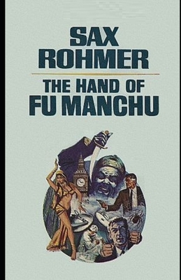 The Hand of Fu-Manchu Illustrated by Sax Rohmer