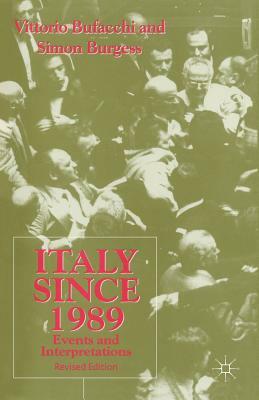 Italy Since 1989: Events and Interpretations by Simon Burgess, Vittorio Bufacchi