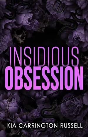 Insidious Obsession by Kia Carrington-Russell