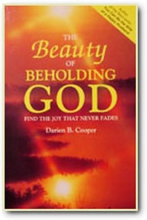 The Beauty of Beholding God by Darien Cooper