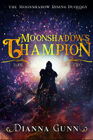 Moonshadow's Champion  by Dianna Gunn