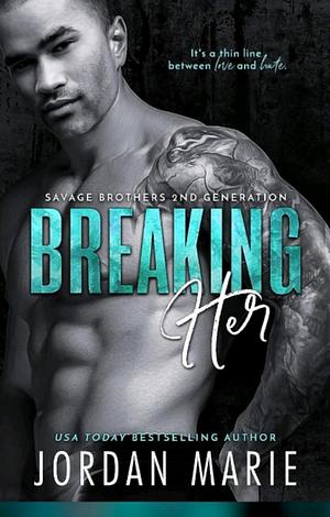 Breaking Her by Jordan Marie