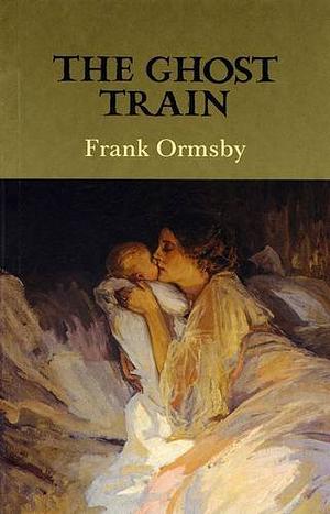 The Ghost Train by Frank Ormsby