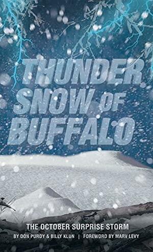 Thunder Snow of Buffalo: The October Surprise Storm by Don Purdy, Billy Klun, Marv Levy