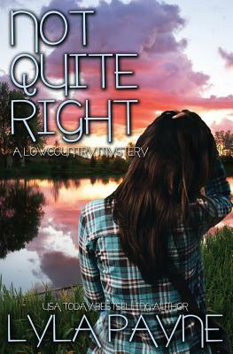 Not Quite Right (A Lowcountry Mystery) by Lyla Payne