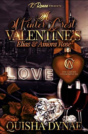 A Winter Crest Valentines: Elias & Amora Rose  by Quisha Dynae