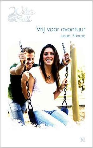 Vrij voor avontuur by Isabel Sharpe