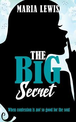 The Big Secret by Maria Lewis