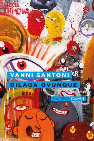 Dilaga ovunque by Vanni Santoni