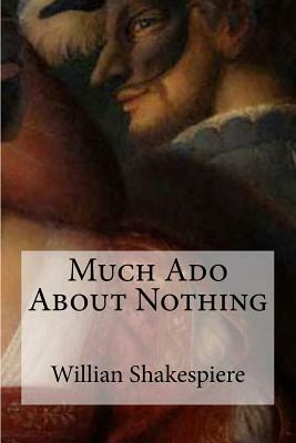 Much Ado About Nothing by William Shakespeare