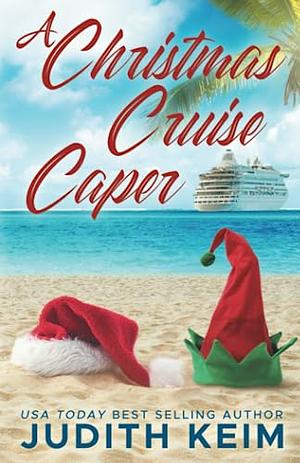 A Christmas Cruise Caper by Judith Keim